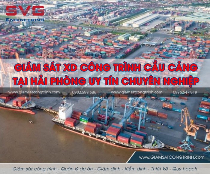 Giám sát thi công xây dựng công trình cầu cảng tại Hải Phòng uy tín chuyên nghiệp Giam sat thi cong xay dung cong trinh cau cang tai Hai Phong va tren ca nuoc